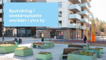 Mortensrud torg - byutvikling i levekårsutsatte områder i ytre by